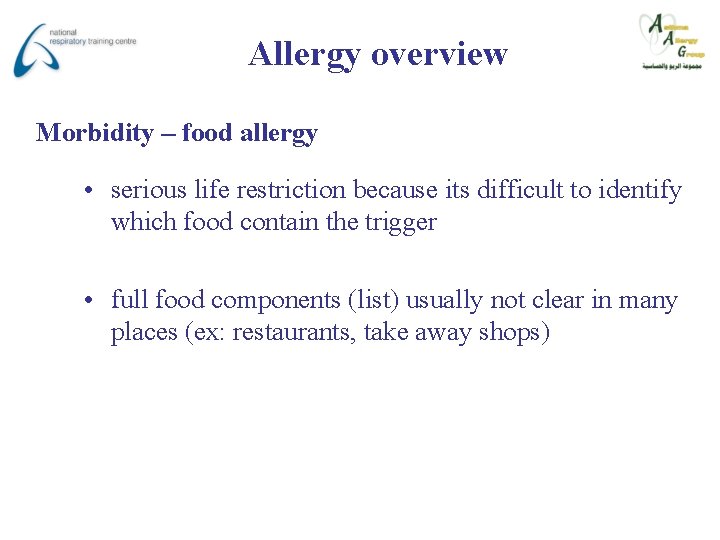 Allergy overview Morbidity – food allergy • serious life restriction because its difficult to