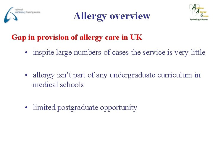 Allergy overview Gap in provision of allergy care in UK • inspite large numbers