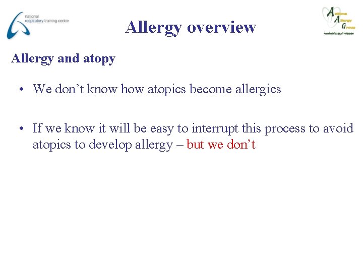 Allergy overview Allergy and atopy • We don’t know how atopics become allergics •