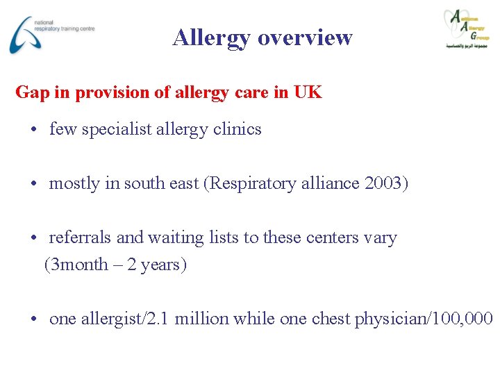 Allergy overview Gap in provision of allergy care in UK • few specialist allergy