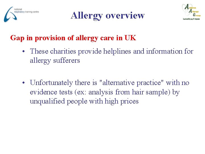 Allergy overview Gap in provision of allergy care in UK • These charities provide