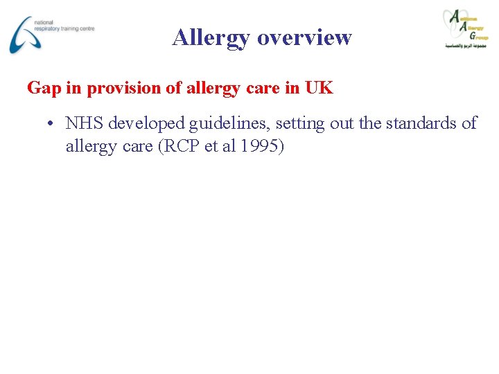 Allergy overview Gap in provision of allergy care in UK • NHS developed guidelines,
