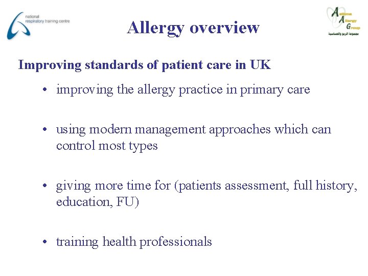 Allergy overview Improving standards of patient care in UK • improving the allergy practice