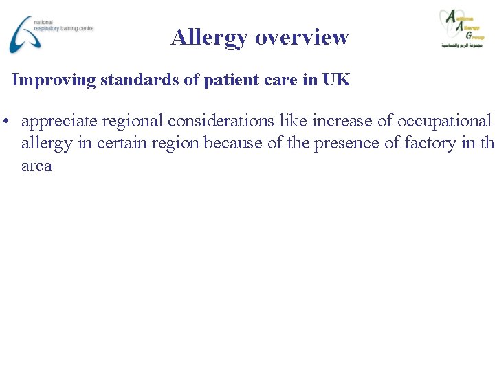 Allergy overview Improving standards of patient care in UK • appreciate regional considerations like