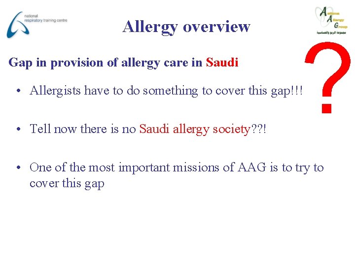 Allergy overview Gap in provision of allergy care in Saudi ? • Allergists have