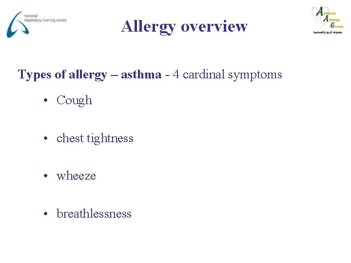 Allergy overview Types of allergy – asthma - 4 cardinal symptoms • Cough •