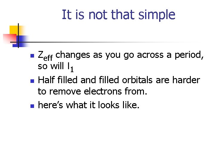 It is not that simple n n n Zeff changes as you go across