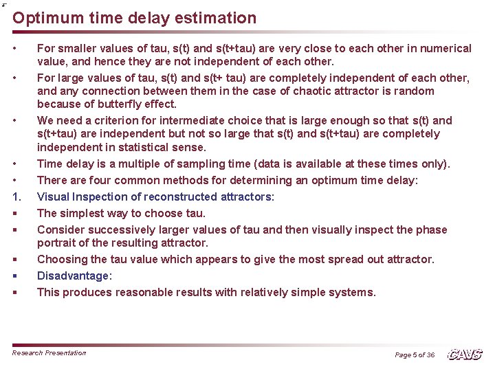 Optimum time delay estimation • For smaller values of tau, s(t) and s(t+tau) are