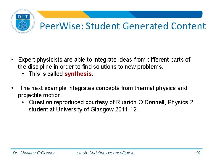 Peer. Wise: Student Generated Content • Expert physicists are able to integrate ideas from