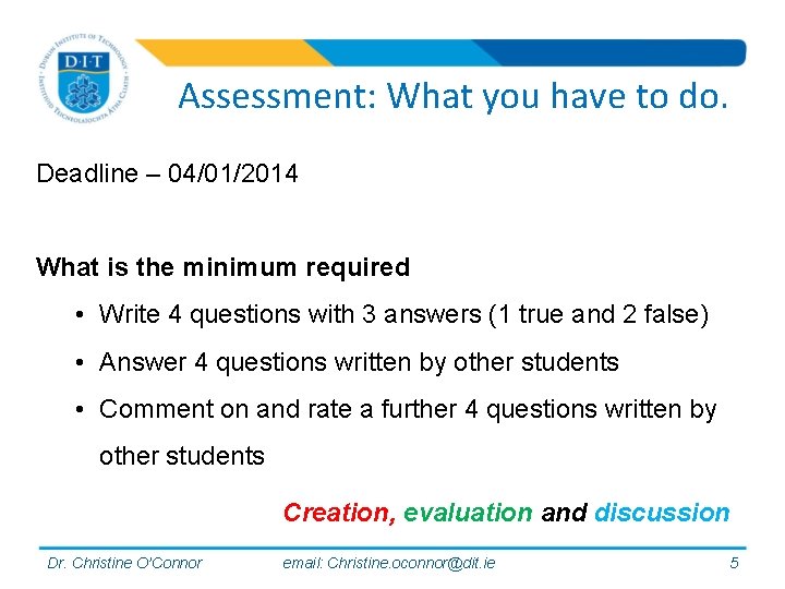 Assessment: What you have to do. Deadline – 04/01/2014 What is the minimum required