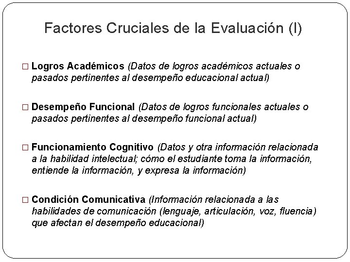 Factores Cruciales de la Evaluación (I) � Logros Académicos (Datos de logros académicos actuales