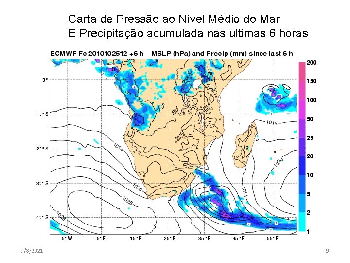 Carta de Pressão ao Nível Médio do Mar E Precipitação acumulada nas ultimas 6