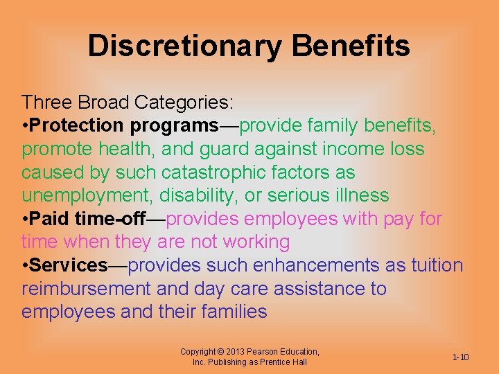 Discretionary Benefits Three Broad Categories: • Protection programs—provide family benefits, promote health, and guard
