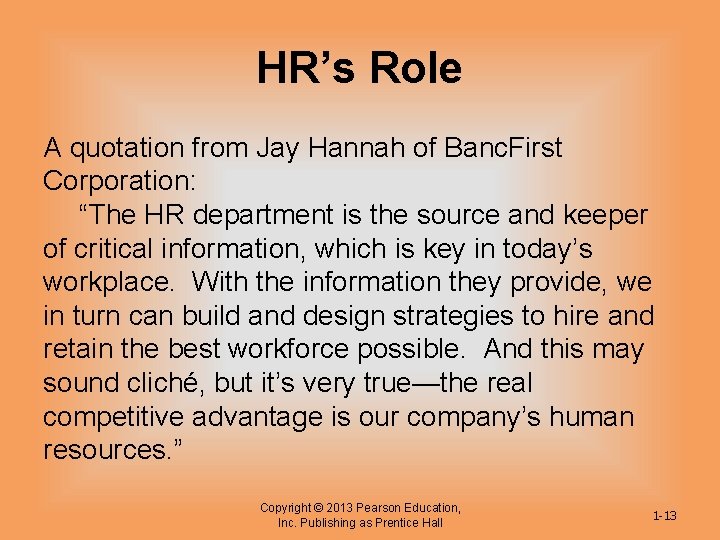 HR’s Role A quotation from Jay Hannah of Banc. First Corporation: “The HR department