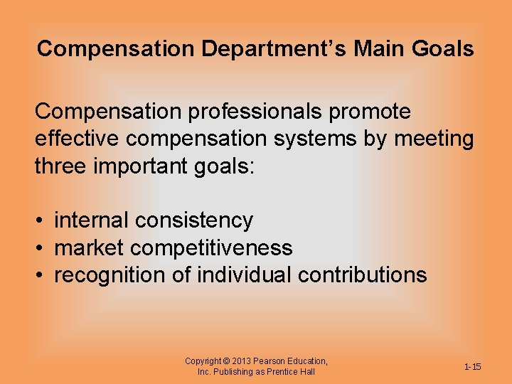 Compensation Department’s Main Goals Compensation professionals promote effective compensation systems by meeting three important