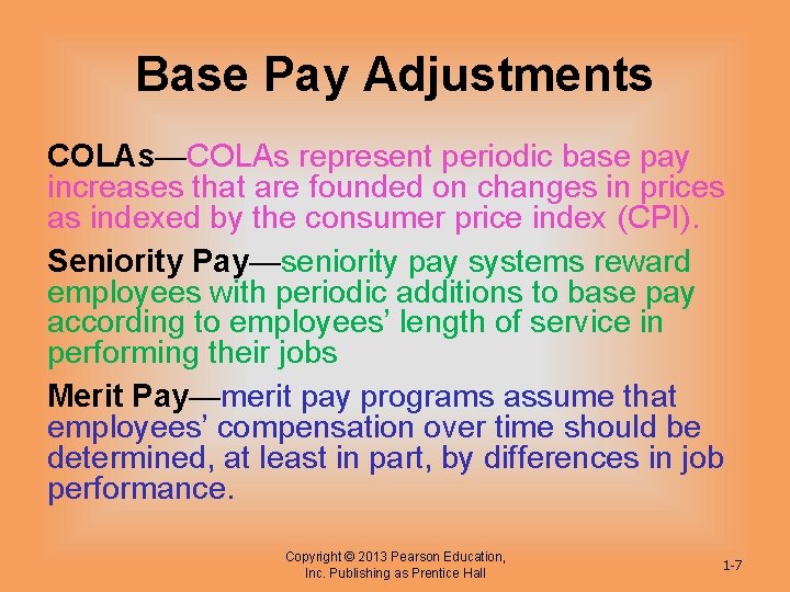 Base Pay Adjustments COLAs—COLAs represent periodic base pay increases that are founded on changes