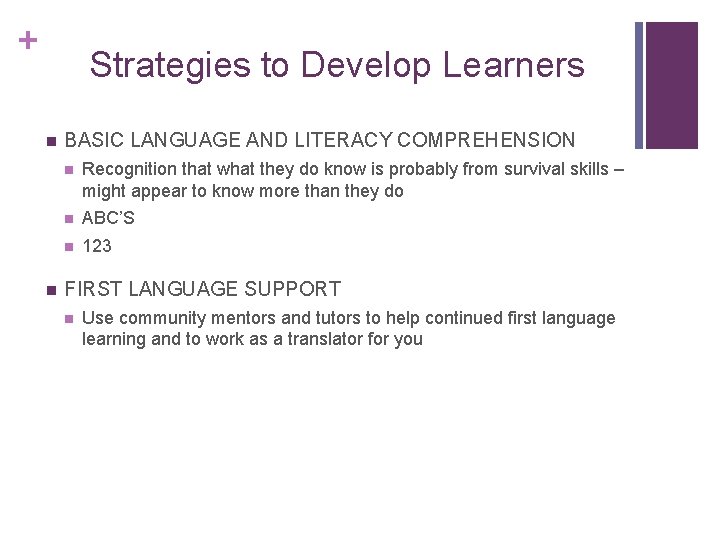 + Strategies to Develop Learners n n BASIC LANGUAGE AND LITERACY COMPREHENSION n Recognition