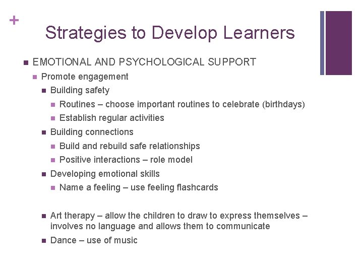 + Strategies to Develop Learners n EMOTIONAL AND PSYCHOLOGICAL SUPPORT n Promote engagement n