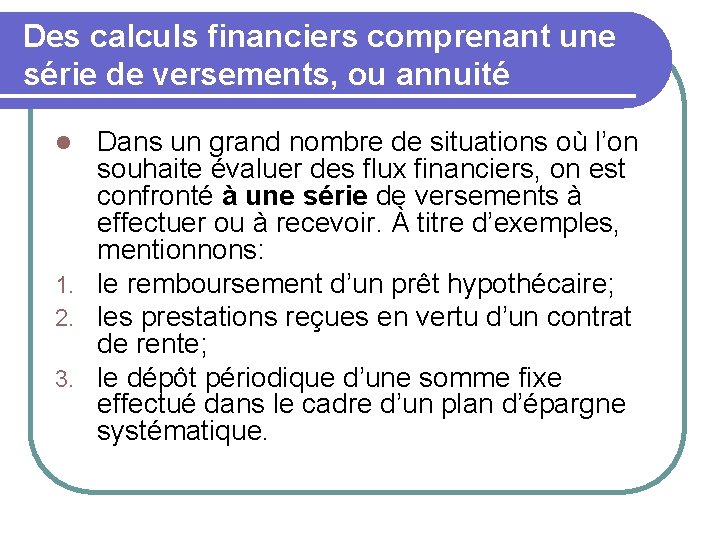 Des calculs financiers comprenant une série de versements, ou annuité Dans un grand nombre