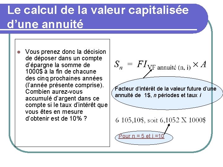 Le calcul de la valeur capitalisée d’une annuité l Vous prenez donc la décision