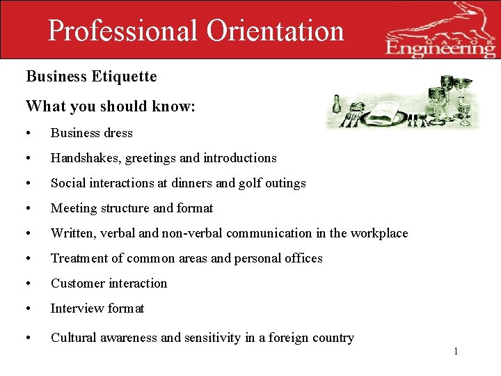 Professional Orientation Business Etiquette What you should know: • Business UNIVERSITY OF dress FLORIDA