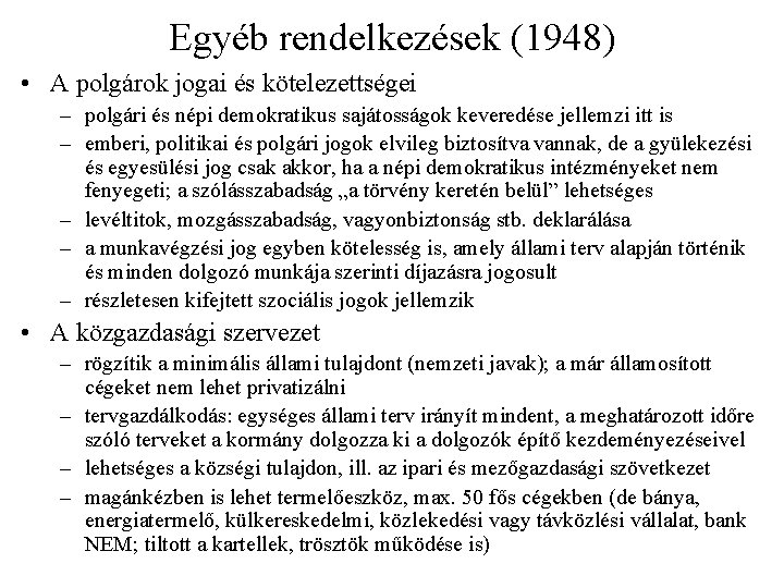 Egyéb rendelkezések (1948) • A polgárok jogai és kötelezettségei – polgári és népi demokratikus