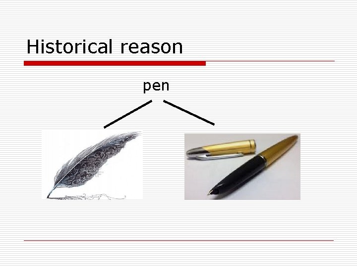 Historical reason pen 