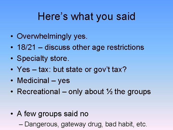 Here’s what you said • • • Overwhelmingly yes. 18/21 – discuss other age