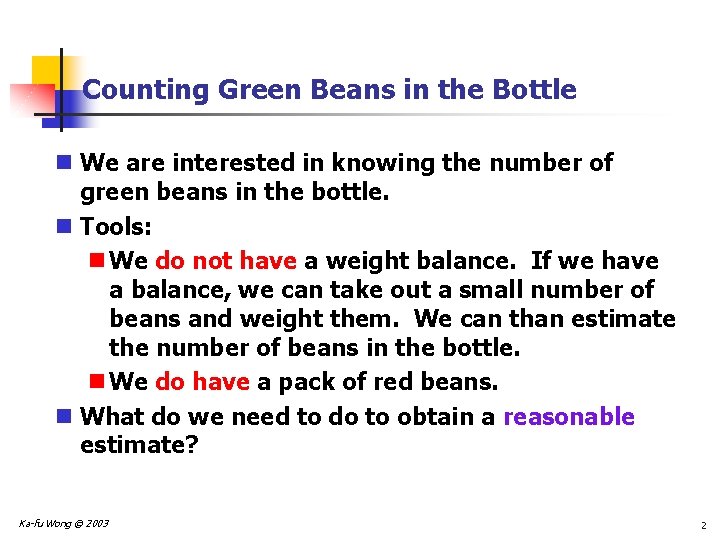 Counting Green Beans in the Bottle n We are interested in knowing the number