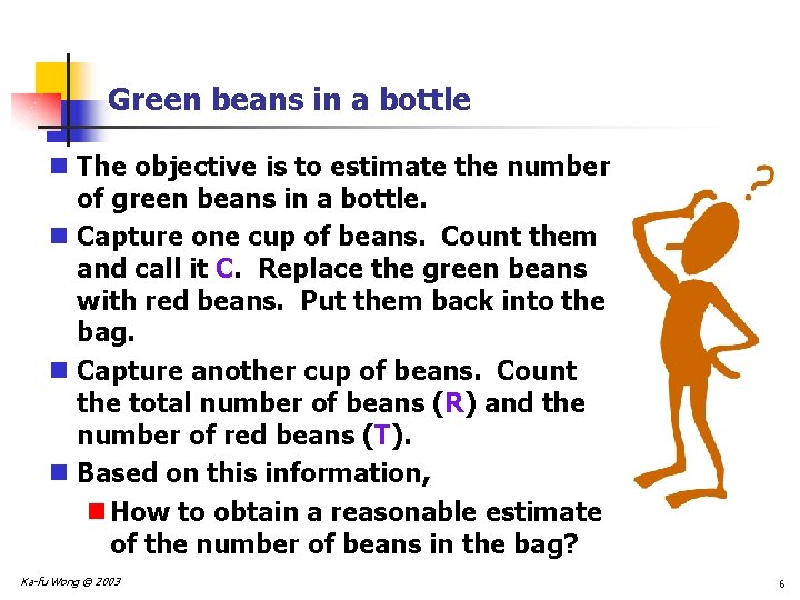 Green beans in a bottle n The objective is to estimate the number of