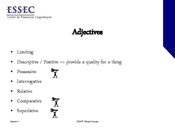 Centre de Ressources Linguistiques Adjectives • • Limiting Descriptive / Positive => provide a