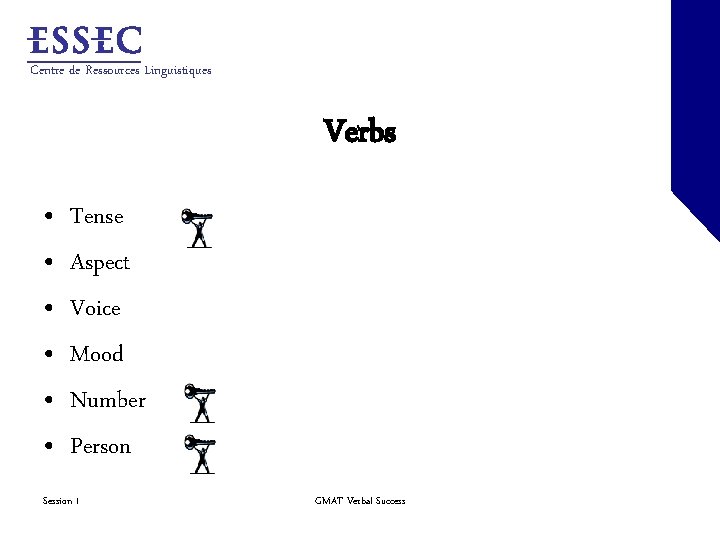 Centre de Ressources Linguistiques Verbs • • • Tense Aspect Voice Mood Number Person