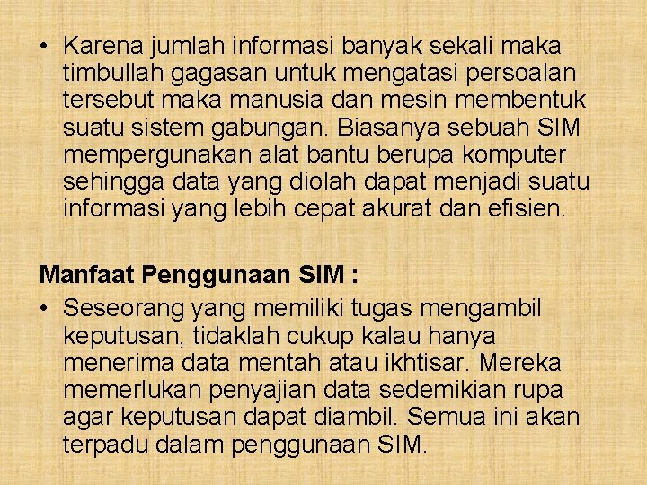  • Karena jumlah informasi banyak sekali maka timbullah gagasan untuk mengatasi persoalan tersebut