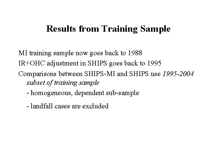 Results from Training Sample MI training sample now goes back to 1988 IR+OHC adjustment