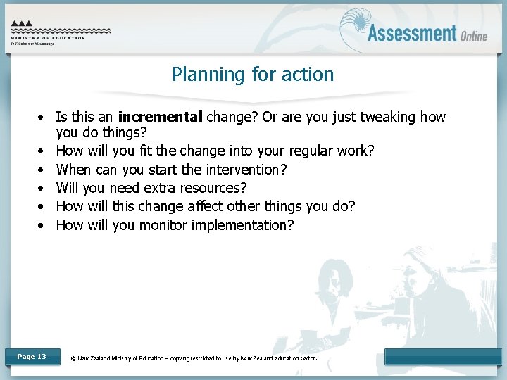 Planning for action • Is this an incremental change? Or are you just tweaking