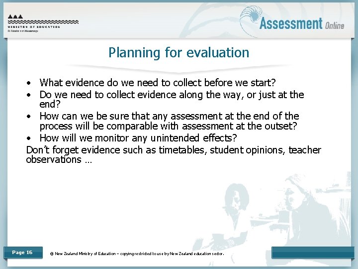 Planning for evaluation • What evidence do we need to collect before we start?