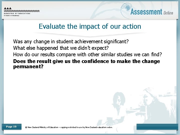 Evaluate the impact of our action Was any change in student achievement significant? What