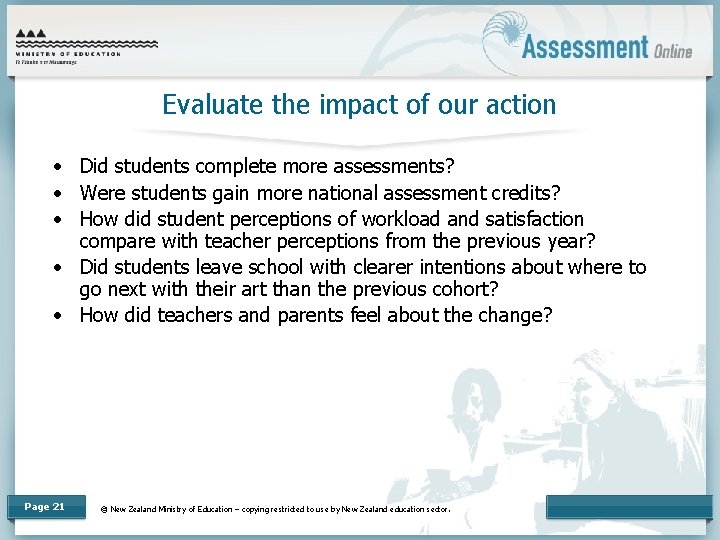 Evaluate the impact of our action • Did students complete more assessments? • Were