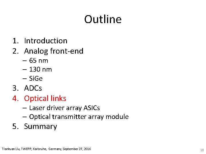 Outline 1. Introduction 2. Analog front‐end – 65 nm – 130 nm – Si.