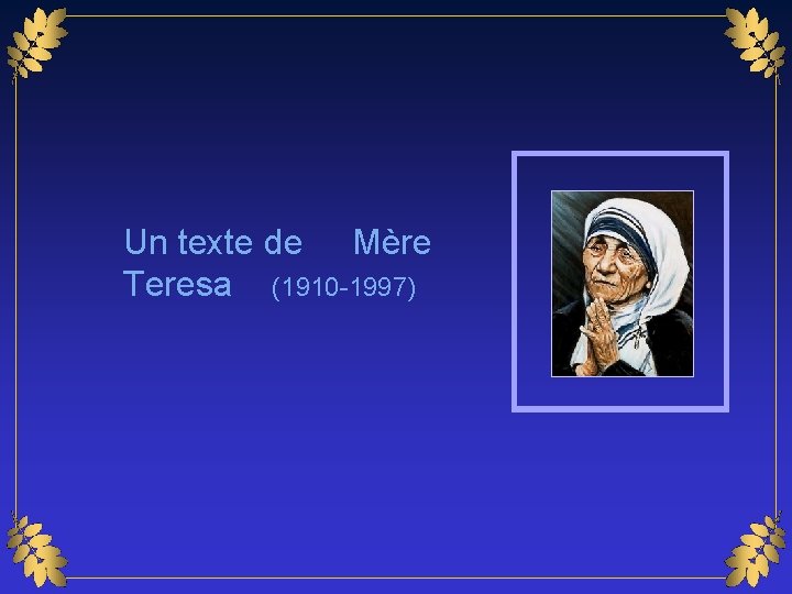 Un texte de Mère Teresa (1910 -1997) 