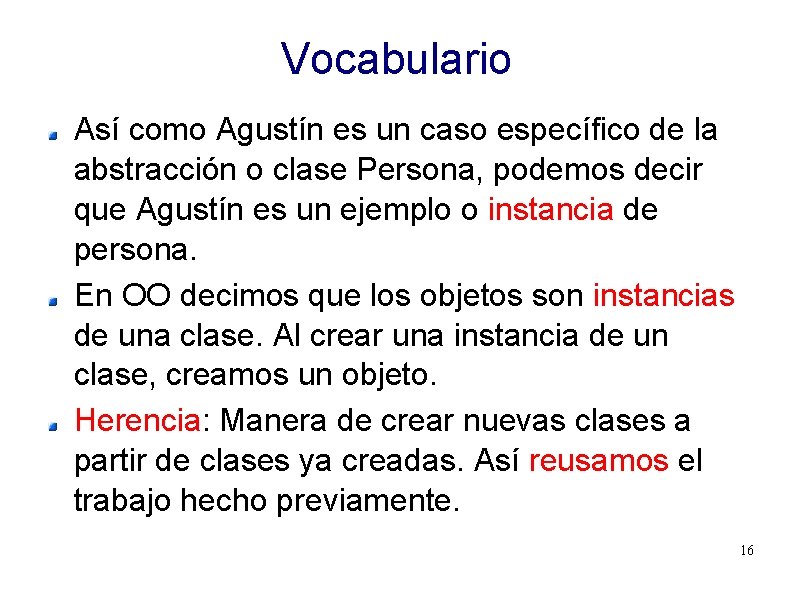 Vocabulario Así como Agustín es un caso específico de la abstracción o clase Persona,