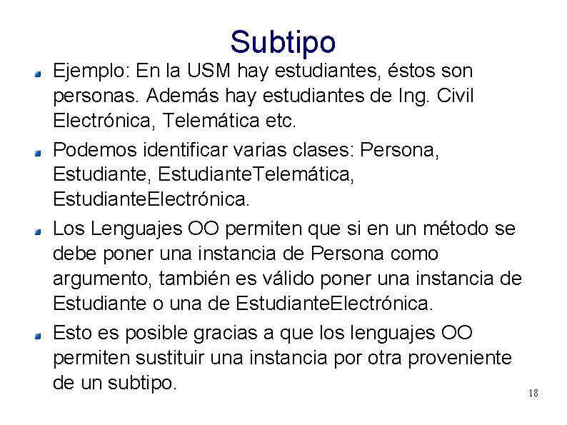 Subtipo Ejemplo: En la USM hay estudiantes, éstos son personas. Además hay estudiantes de