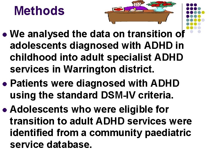 Methods We analysed the data on transition of adolescents diagnosed with ADHD in childhood