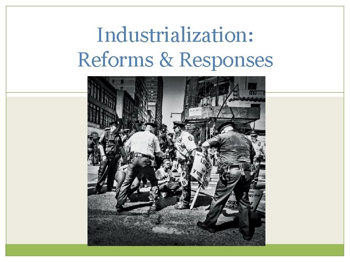 Industrialization: Reforms & Responses 