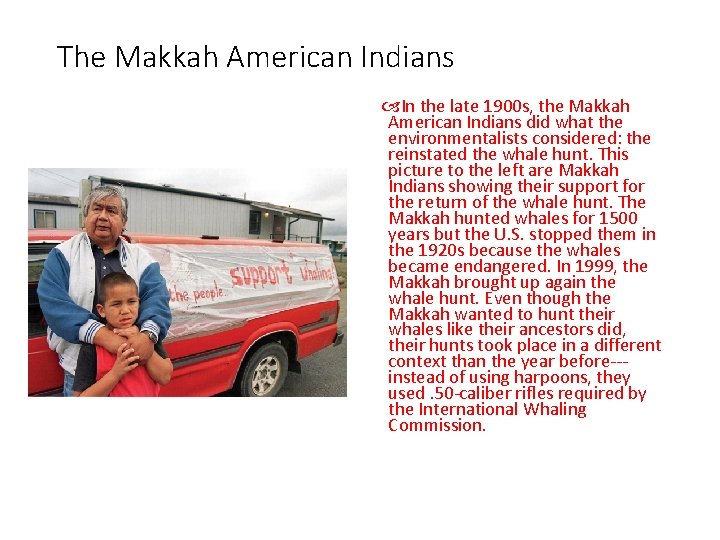 The Makkah American Indians In the late 1900 s, the Makkah American Indians did