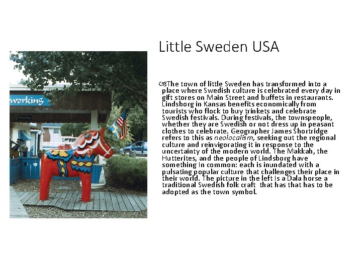 Little Sweden USA The town of little Sweden has transformed into a place where