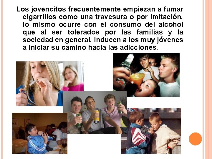 Los jovencitos frecuentemente empiezan a fumar cigarrillos como una travesura o por imitación, lo