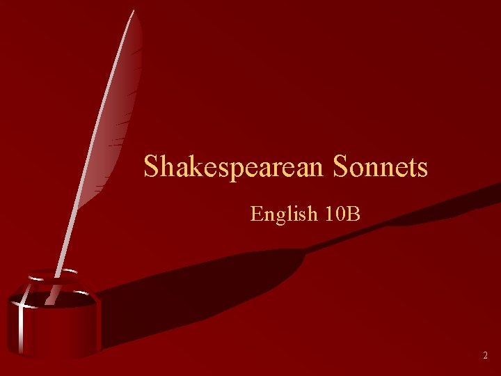 Shakespearean Sonnets English 10 B 2 