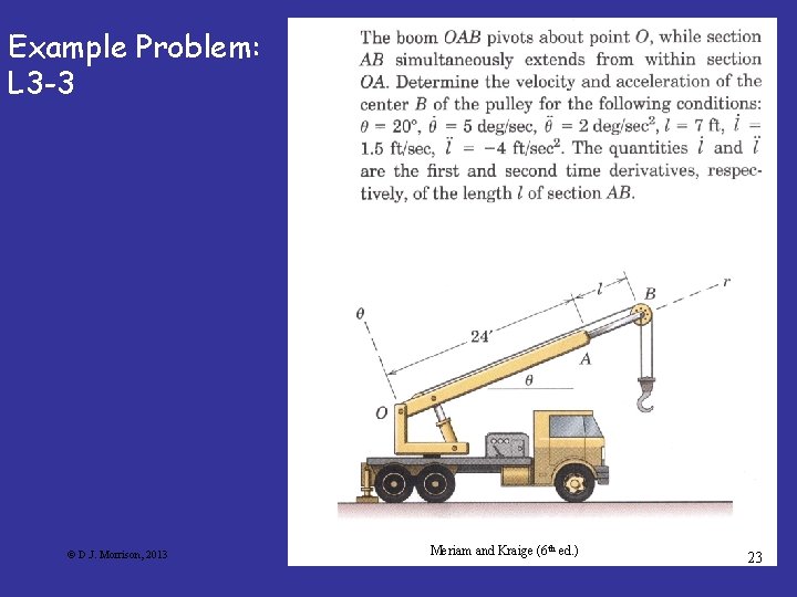 Example Problem: L 3 -3 © D. J. Morrison, 2013 Meriam and Kraige (6