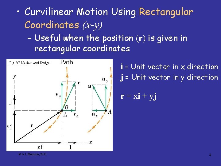  • Curvilinear Motion Using Rectangular Coordinates (x-y) – Useful when the position (r)